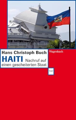 Haiti - Nachruf auf einen gescheiterten Staat (WAT) von Wagenbach Klaus GmbH